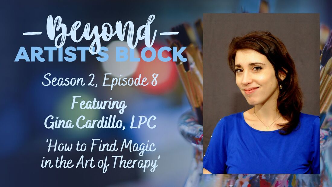 Beyond Artist's Block, Season 2, Episode 8, Gina Cardillo, LPC: 